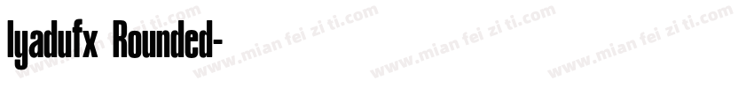 Iyadufx Rounded字体转换